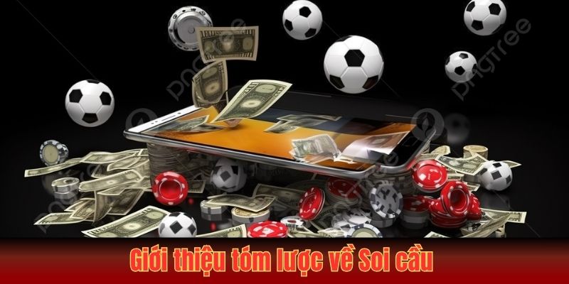 Soi Cầu Là Gì? Khám Phá Chiến Thuật Dự Đoán Thú Vị 2 Giới thiệu tóm lược về Soi cầu