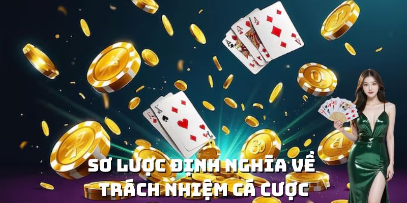 Cá Cược Có Trách Nhiệm Chìa Khóa Để Giữ Chặt Tiền 123B 1 Sơ lược định nghĩa về trách nhiệm cá cược