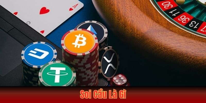 Soi cầu là gì