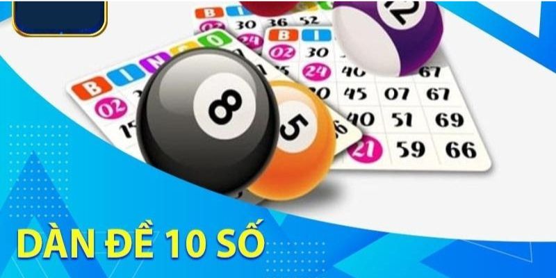 Dàn Đề 10 Số - Chiến Thắng Với Con Số Được Chọn Lọc Tại 123B 4 Chia sẻ đến bạn những kinh nghiệm cao siêu để dễ trúng