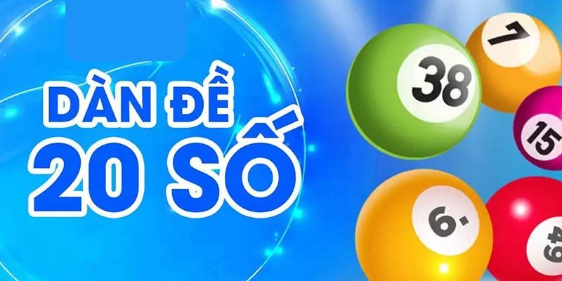 Dàn Đề 20 Số - Bí Quyết Tối Ưu Cơ Hội Trúng Thưởng Tại 123B 4 Tất tần tật bí kíp bạn nên nắm lấy để tăng phần trăm trúng số