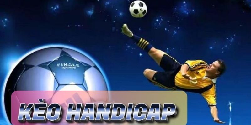 Kèo Handicap - 123B Hướng Dẫn Đọc Kèo Chi Tiết, Chuẩn Xác Nhất 4 Lưu ý khi bắt kèo Handicap
